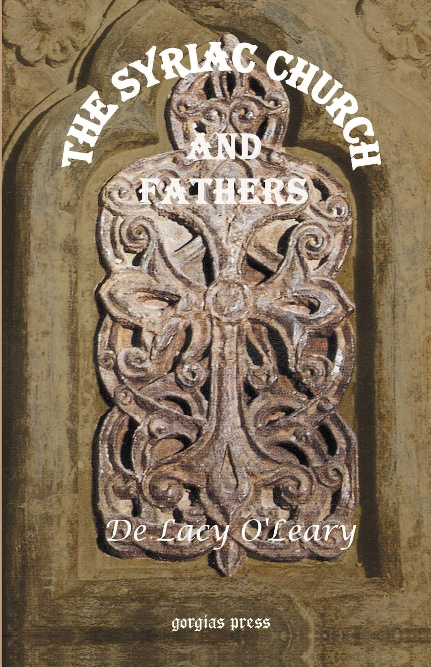 The Syriac Church and Fathers (Gorgias Reprint Series, Volume 23) Religion & Esotericism