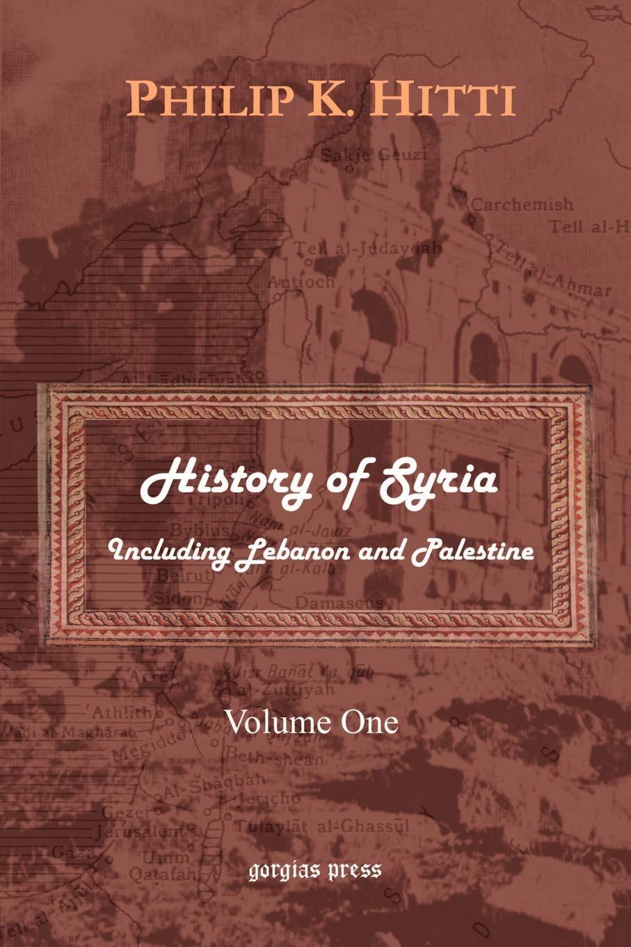 History of Syria Including Lebanon and Palestine (Volume 1) Social Sciences