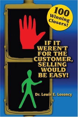 If It Weren't for the Customer, Selling Would Be Easy book