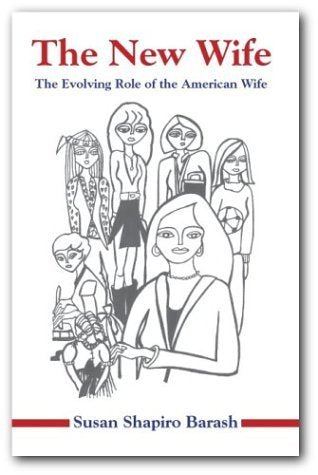 The New Wife: The Evolving Role of the American Wife Social Sciences