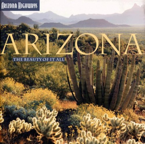 Arizona: The Beauty of It All (Arizona Highways) Travel