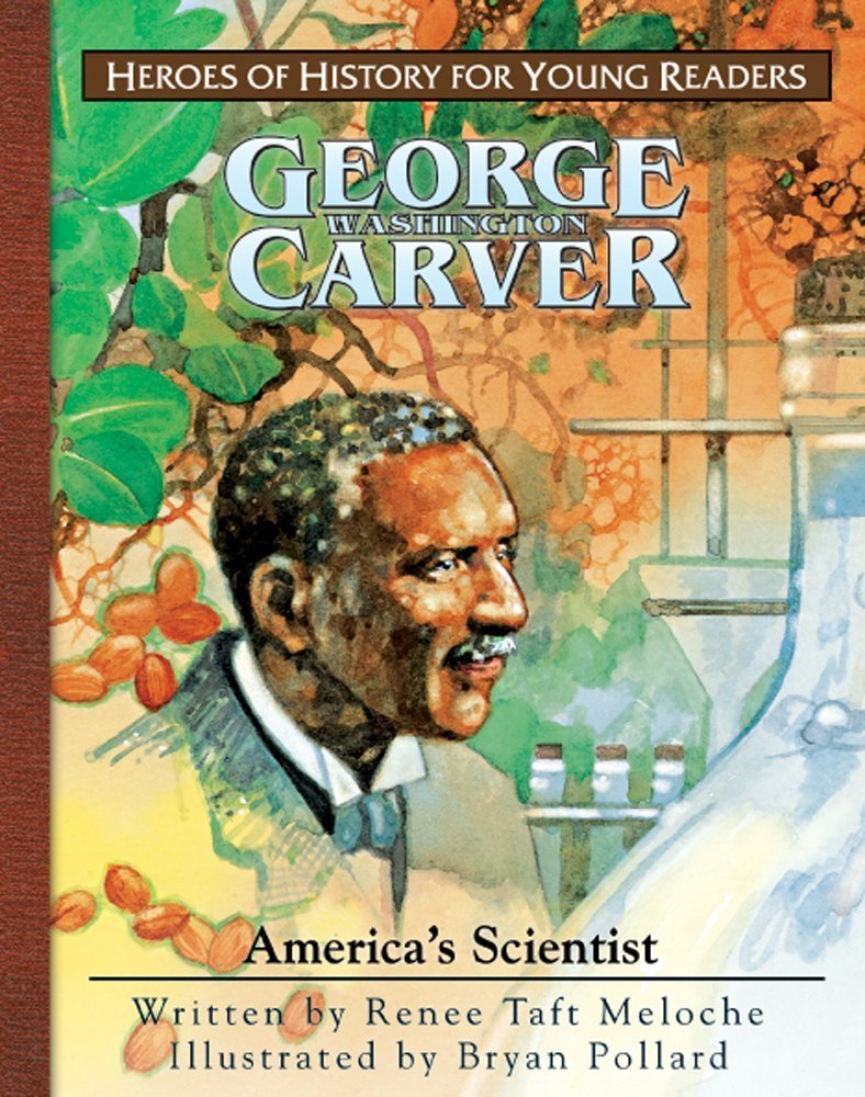George Washington Carver (Heroes of History for Young Readers) Non-fiction