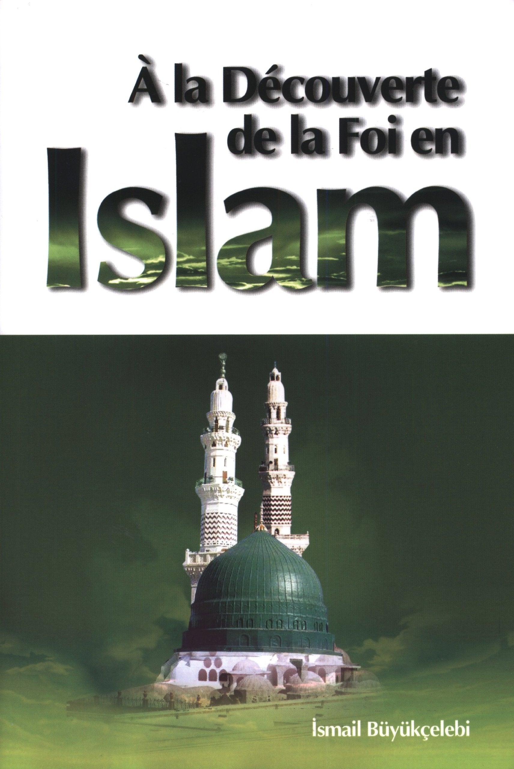 A la decouverte de la foi en Islam book