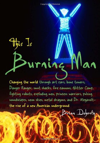 This Is Burning Man: The Rise of a New American Underground book