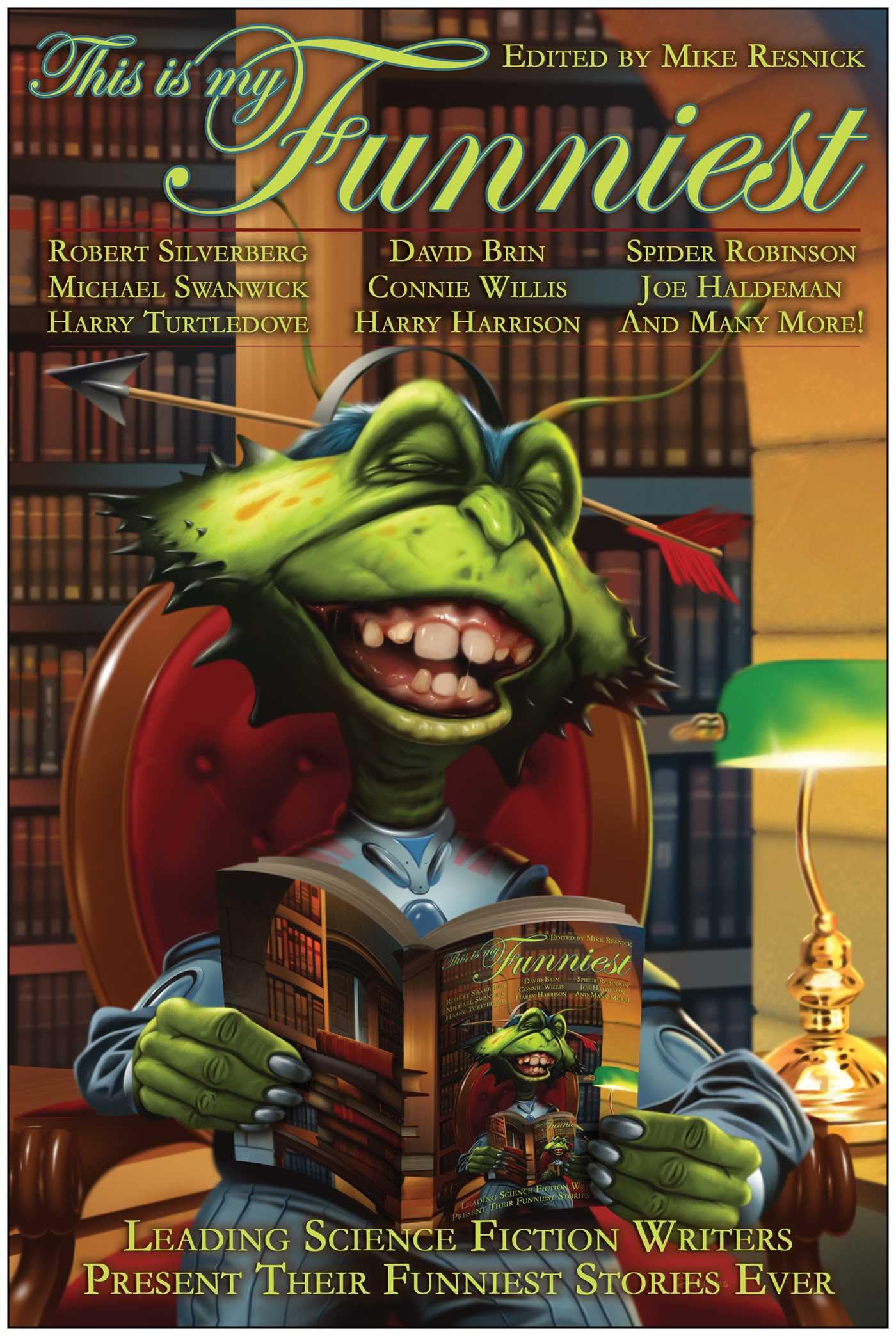 This Is My Funniest: Leading Science Fiction Writers Present Their Funniest Stories Ever Contemporary literature