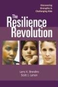 The Resilience Revolution Discovering Strengths in Challenging Kids: Discovering Strengths in Challenging Kids Education & Training