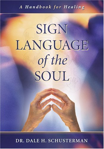Sign Language of the Soul: A Handbook for Healing Medicine