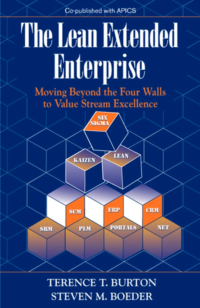 The Lean Extended Enterprise: Moving Beyond the Four Walls to Value Stream Excellence Business, Finance & Career