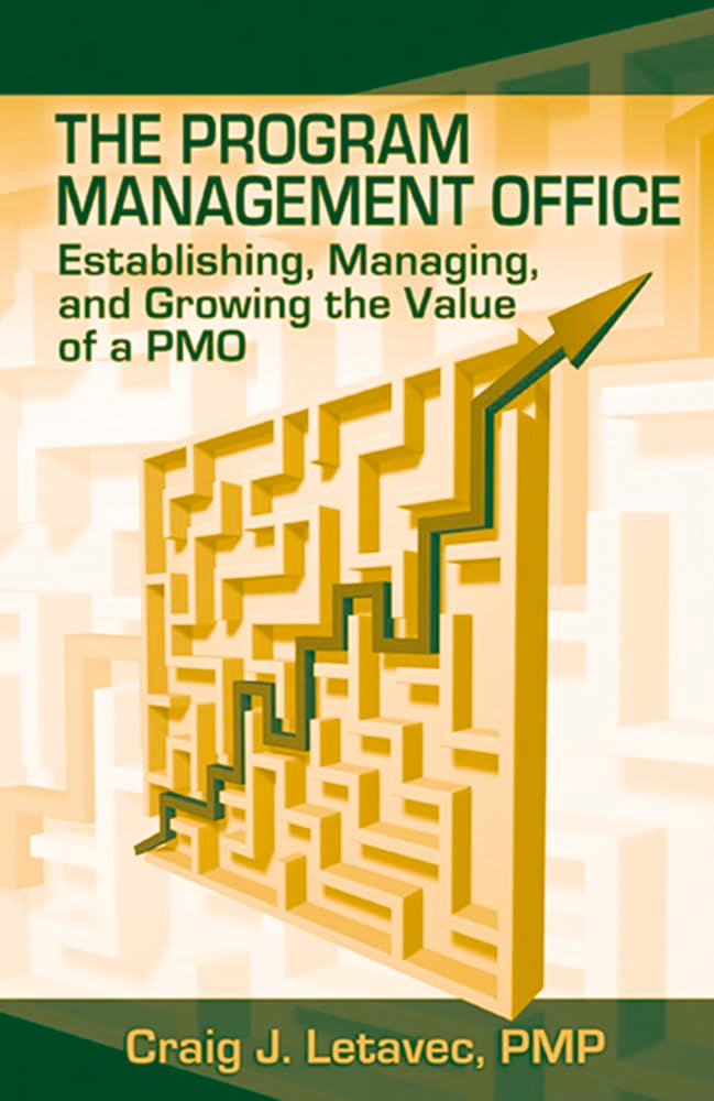 The Program Management Office: Establishing, Managing and Growing the Value of a Pmo Business, Finance & Career