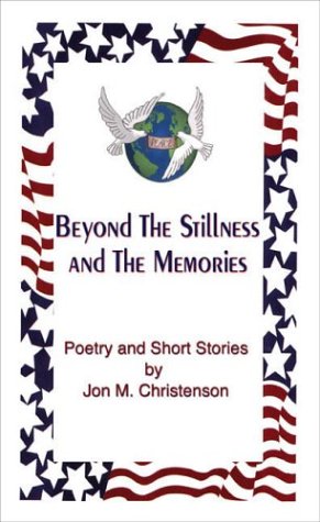 Beyond the Stillness and the Memories: Poetry and Short Stories Poetry