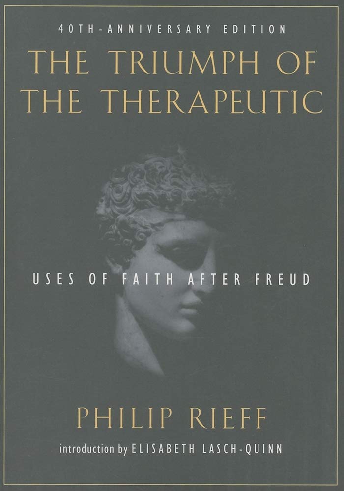 The Triumph of the Therapeutic: Uses of Faith After Freud Psychology