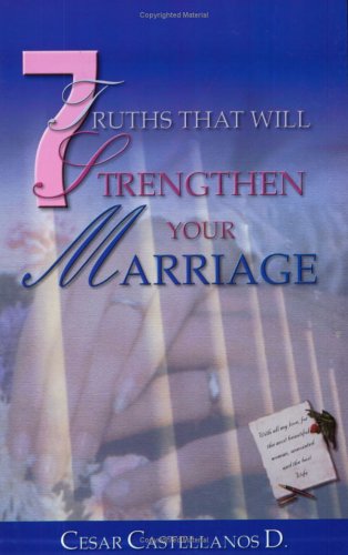 7 Truths That Will Strengthen Your Marriage Books