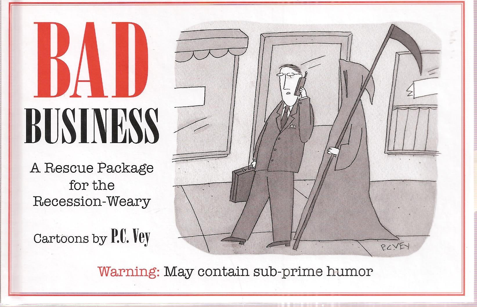 Bad Business: A Rescue Package for the Recession-Weary (Cartoons) Books