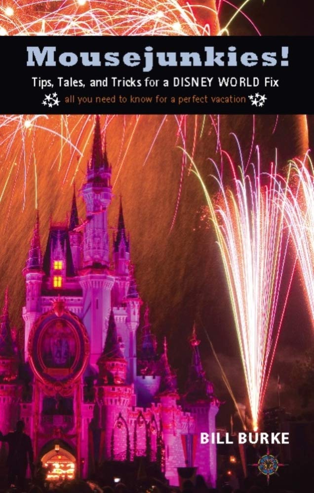 Mousejunkies!: Tips, Tales, and Tricks for a Disney World Fix: All You Need to Know for a Perfect Vacation (Travelers' Tales) Leisure, Home & Garden