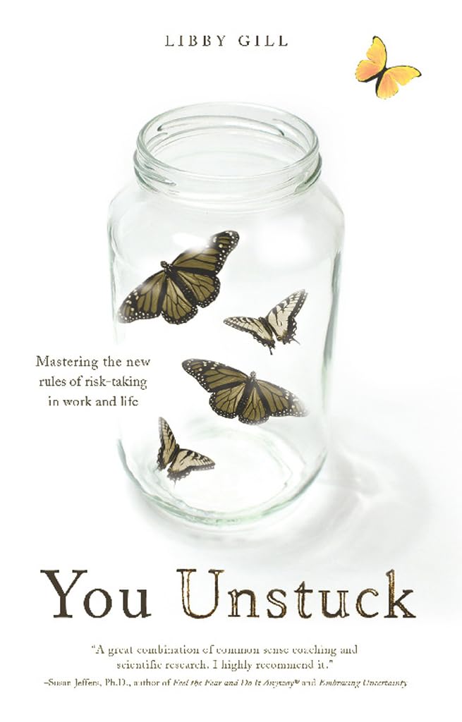 You Unstuck: Mastering the New Rules of Risk-taking in Work and Life Business, Finance & Career