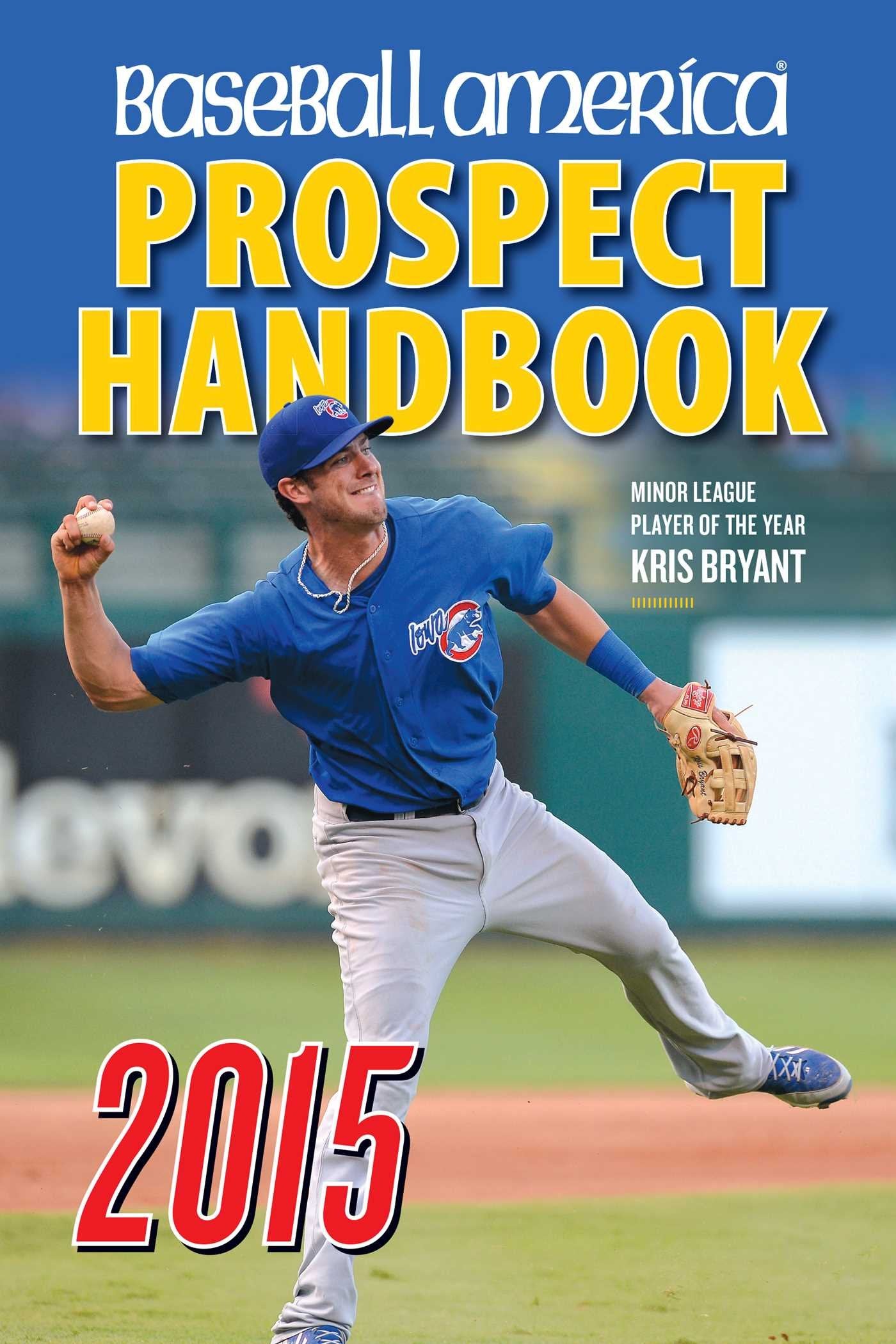 Baseball America 2015 Prospect Handbook: The 2015 Expert guide to Baseball Prospects and MLB Organization Rankings (Volume 1) Leisure & Fun