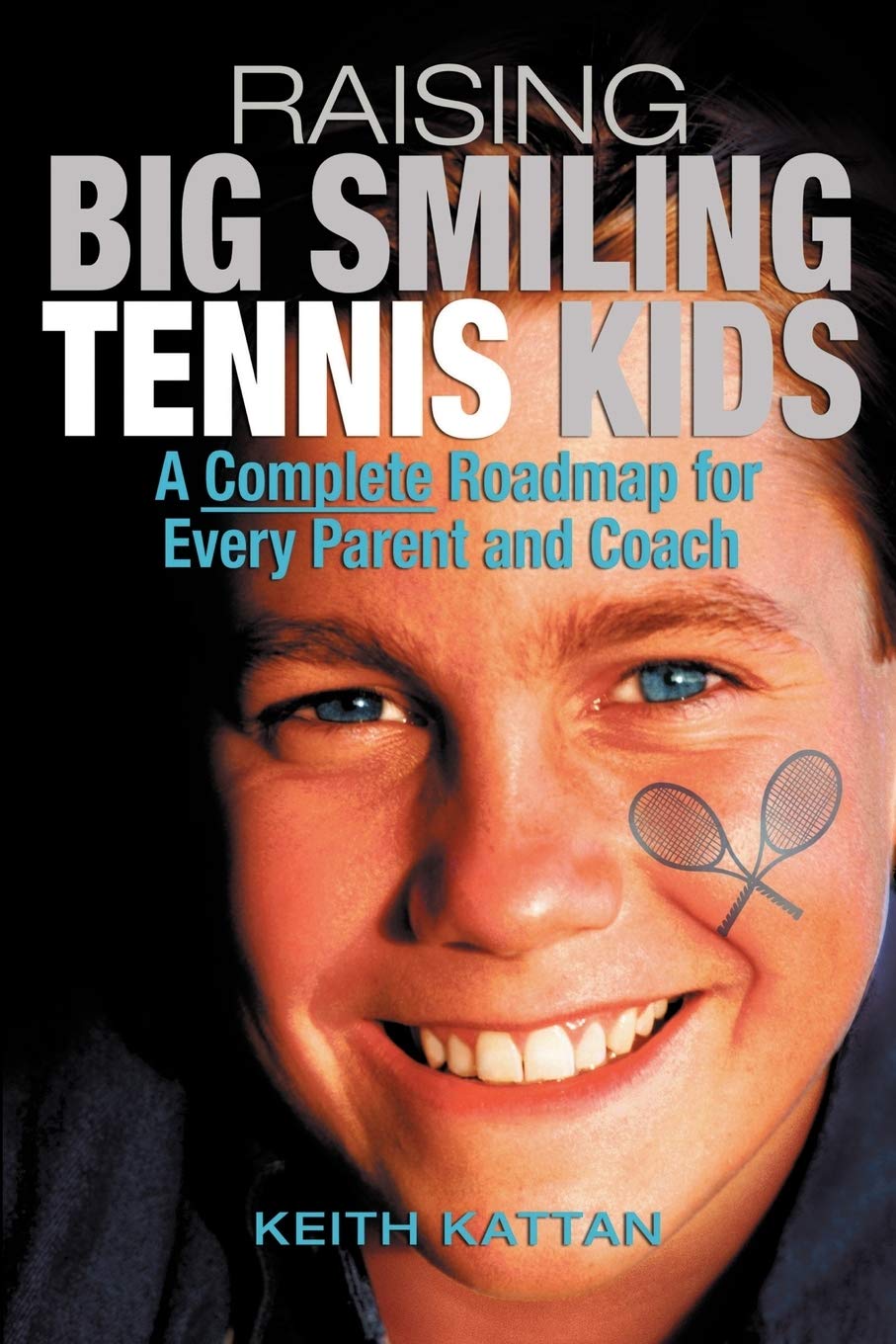 Kattan, K: Raising Big Smiling Tennis Kids, 2nd Edition book
