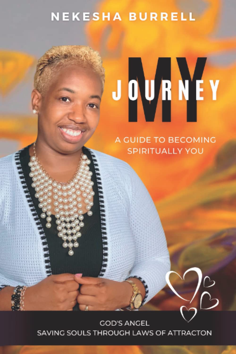 MY JOURNEY: Saving Souls Through Laws of Attraction Self-help