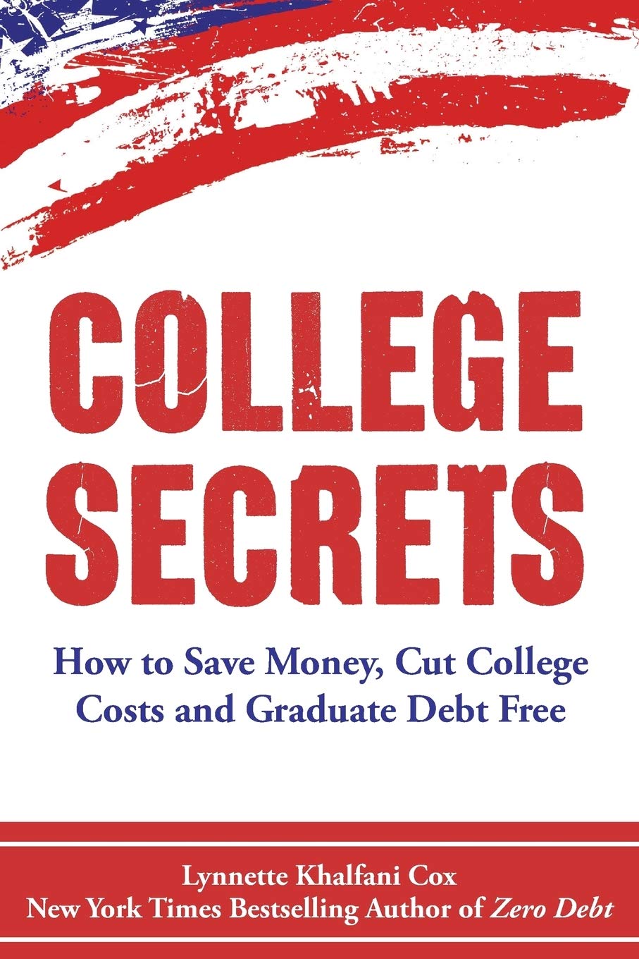 College Secrets: How to Save Money, Cut College Costs and Graduate Debt Free book