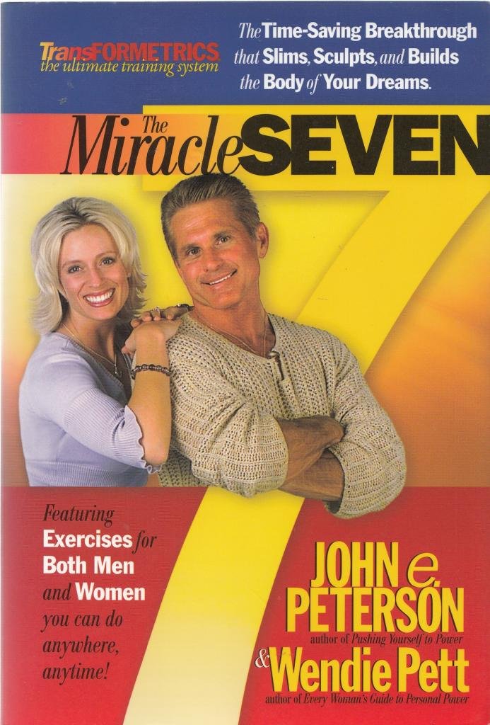 The Miracle Seven: 7 Amazing Exercises That Slim, Sculpt, And Build The Body In 20 Minutes A Day Health, Nutrition & Fitness