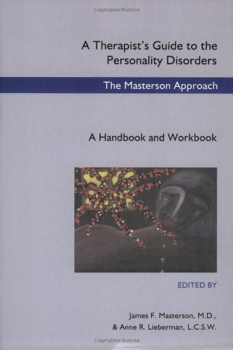 A Therapist's Guide to the Personality Disorders: The Masterson Approach Psychology