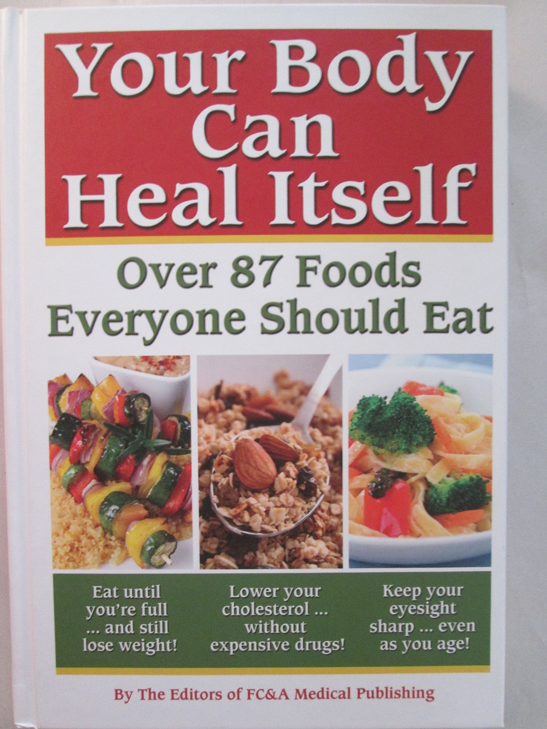 Your Body can Heal Itself, over 87 Foods Everyone Should Eat Health, Nutrition & Fitness