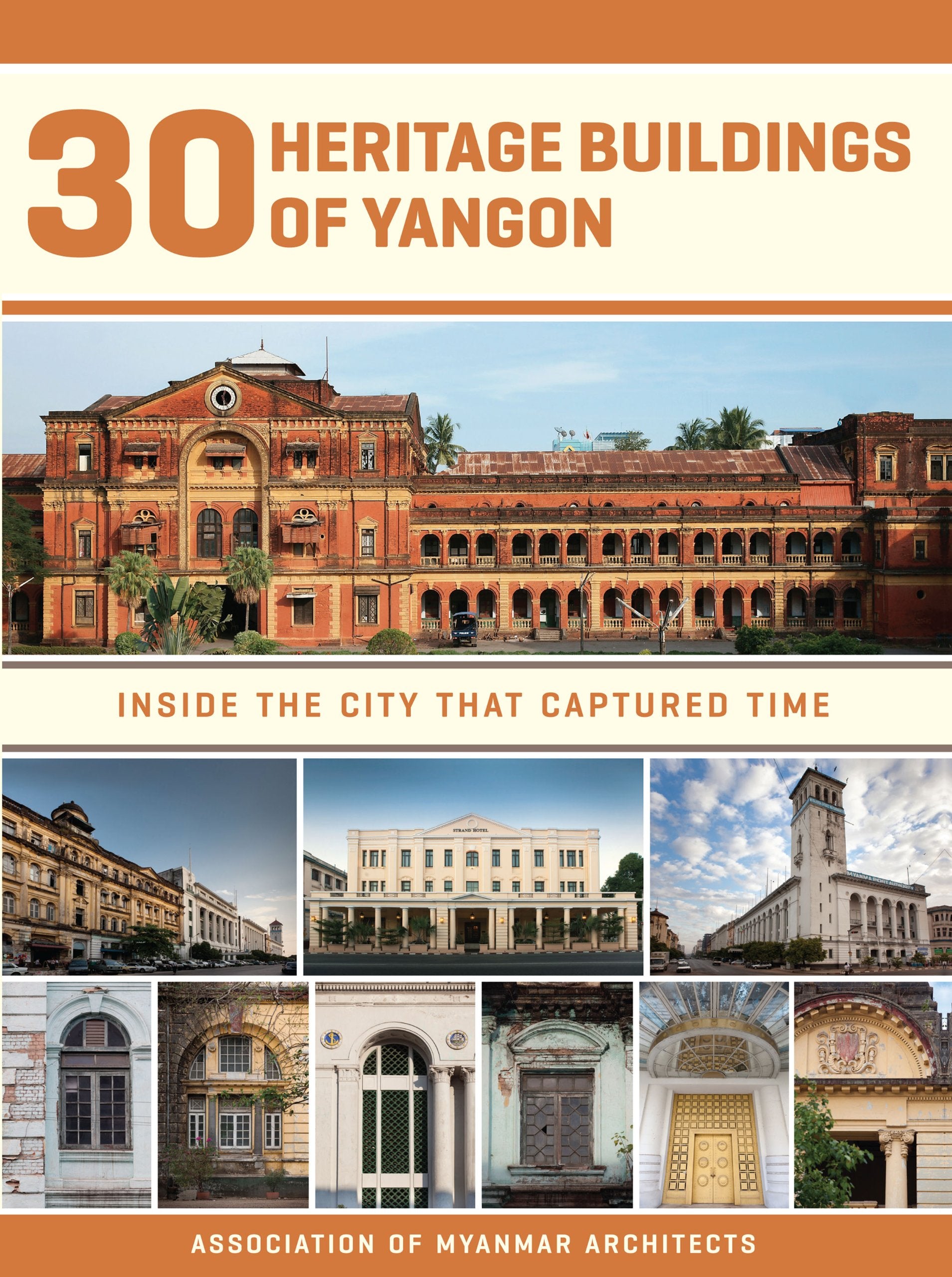 30 Heritage Buildings of Yangon: Inside the City That Captured Time Architecture