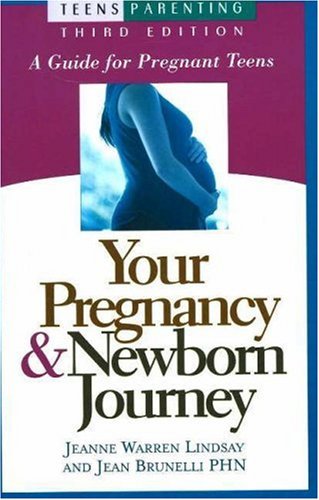 Your Pregnancy and Newborn Journey: A Guide for Pregnant Teens (Teen Pregnancy and Parenting) Parents & Children