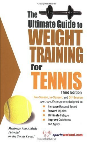 The Ultimate Guide To Weight Training For Tennis Leisure & Fun