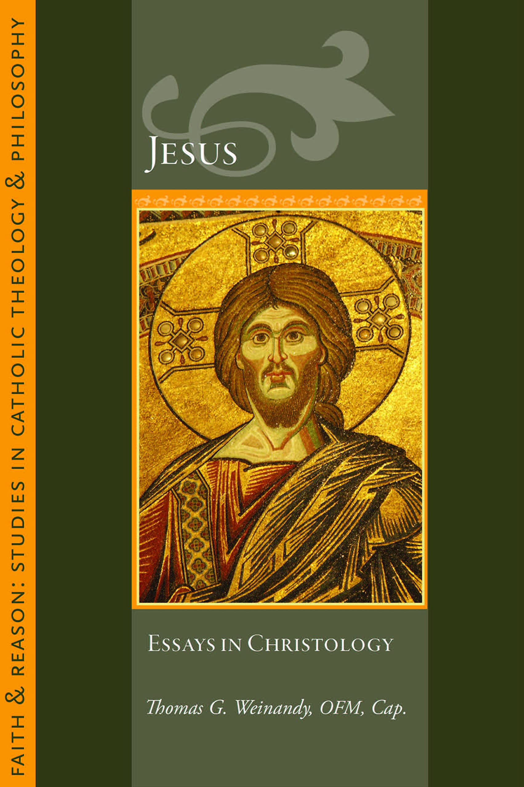 Jesus: Essays in Christology (Faith and Reason Studies in Catholic Theology and Philosophy) Social Sciences