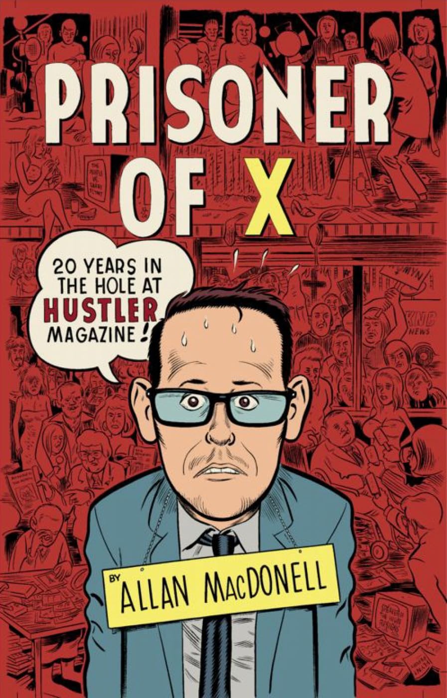 Prisoner of X: 20 Years in the Hole at Hustler Magazine Media & Communication