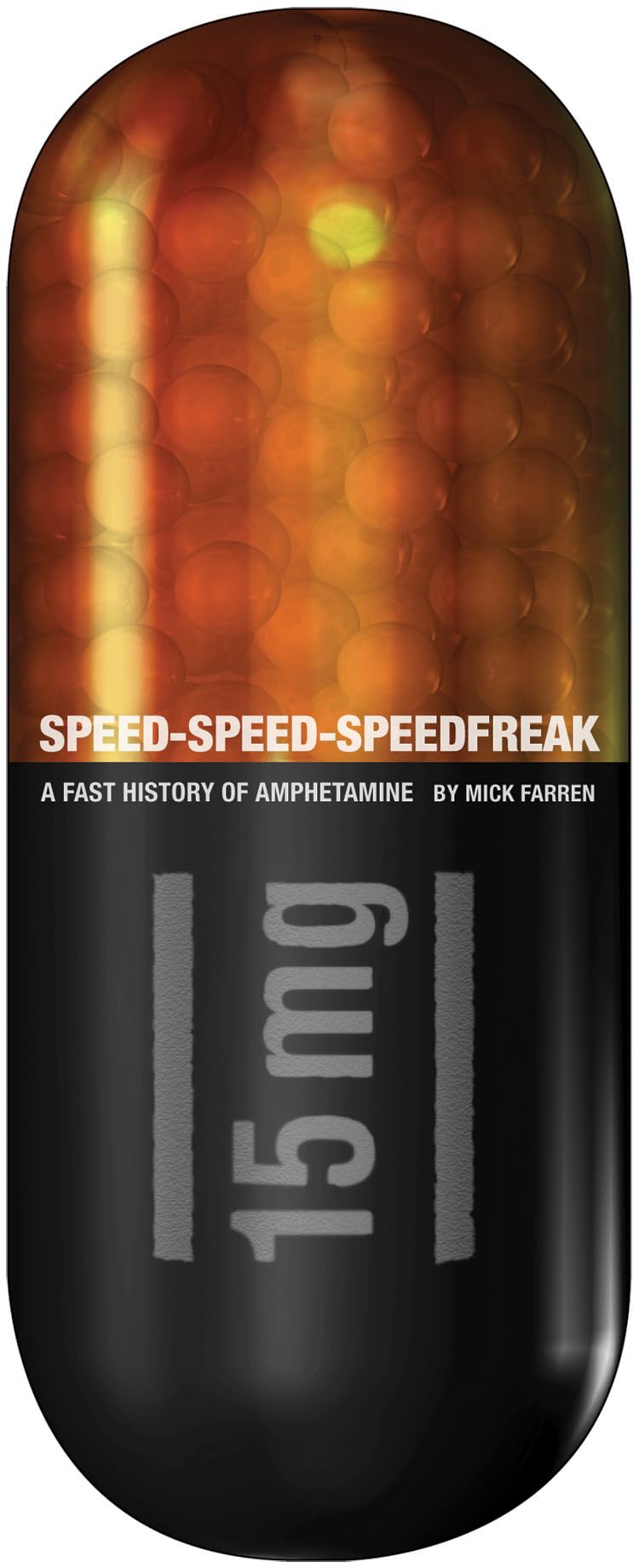 Speed-Speed-Speedfreak: A Fast History of Amphetamine Medicine