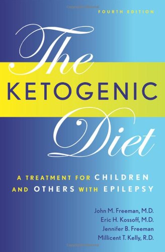 The Ketogenic Diet: Treatments for Epilepsy Health, Nutrition & Fitness