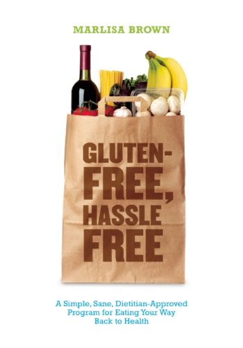 Gluten-free, Hassle Free: A Simple, Sane, Dietitian-approved Program for Eating Your Way Back to Health Leisure, Home & Garden