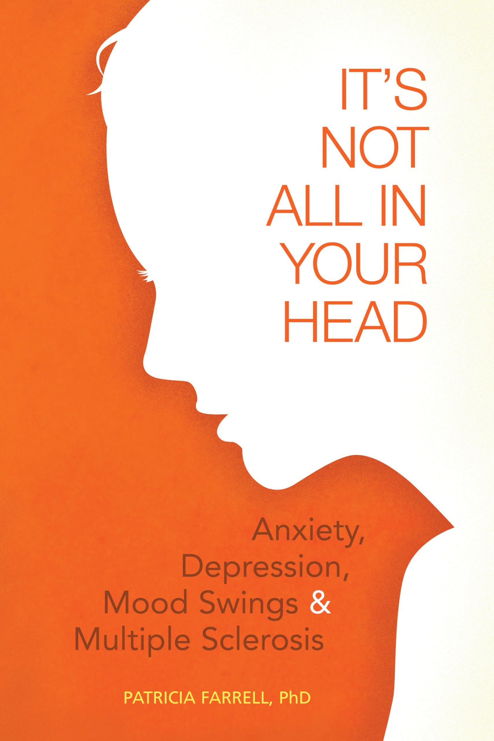 It's Not All in Your Head: Anxiety, Depresson, Mood Swings, and MS Medicine