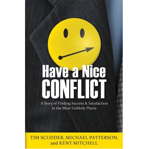 Have a Nice Conflict: A Story of Finding Success & Satisfaction in the Most Unlikely Places Books