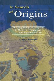 In Search of Origins: The Beginnings of Religion in Western Theory And Archaeological Practice: The Beginnings of Religions in Western theory & Archaeological Practice Philosophy