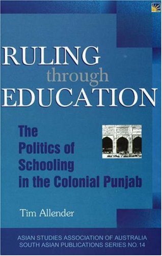 Ruling Through Education: The Politics of Schooling in the Colonial Punjab Social Sciences