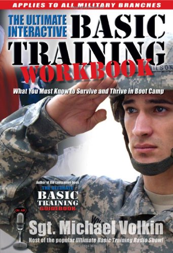 The Ultimate Interactive Basic Training Workbook: What You Must Know to Survive and Thrive in Boot Camp: What You Must Know to Survive and Thrive in Today's Boot Camp Social Sciences