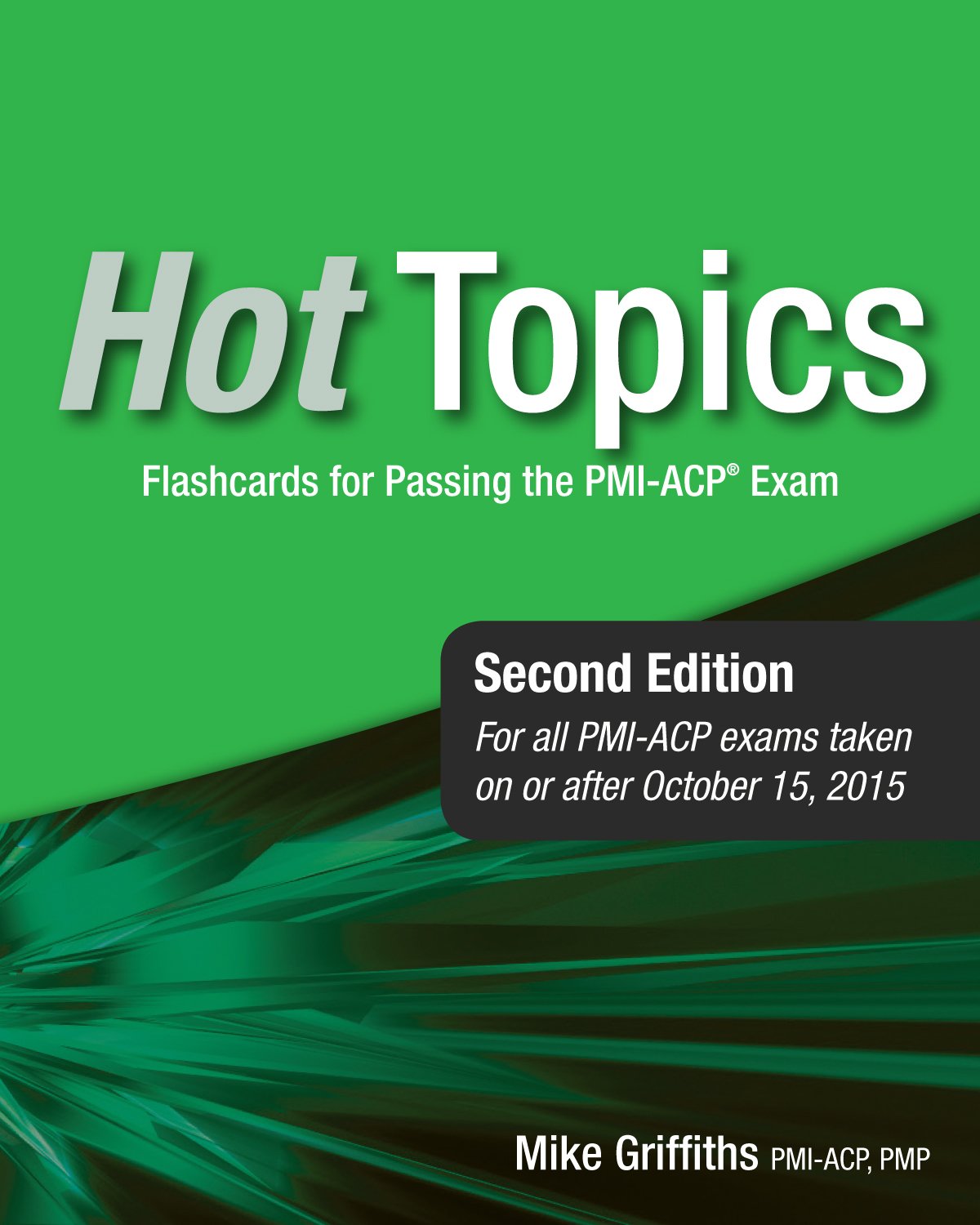 Hot Topics: Flashcards for Passing the Pmi-acp Exam Business, Finance & Career