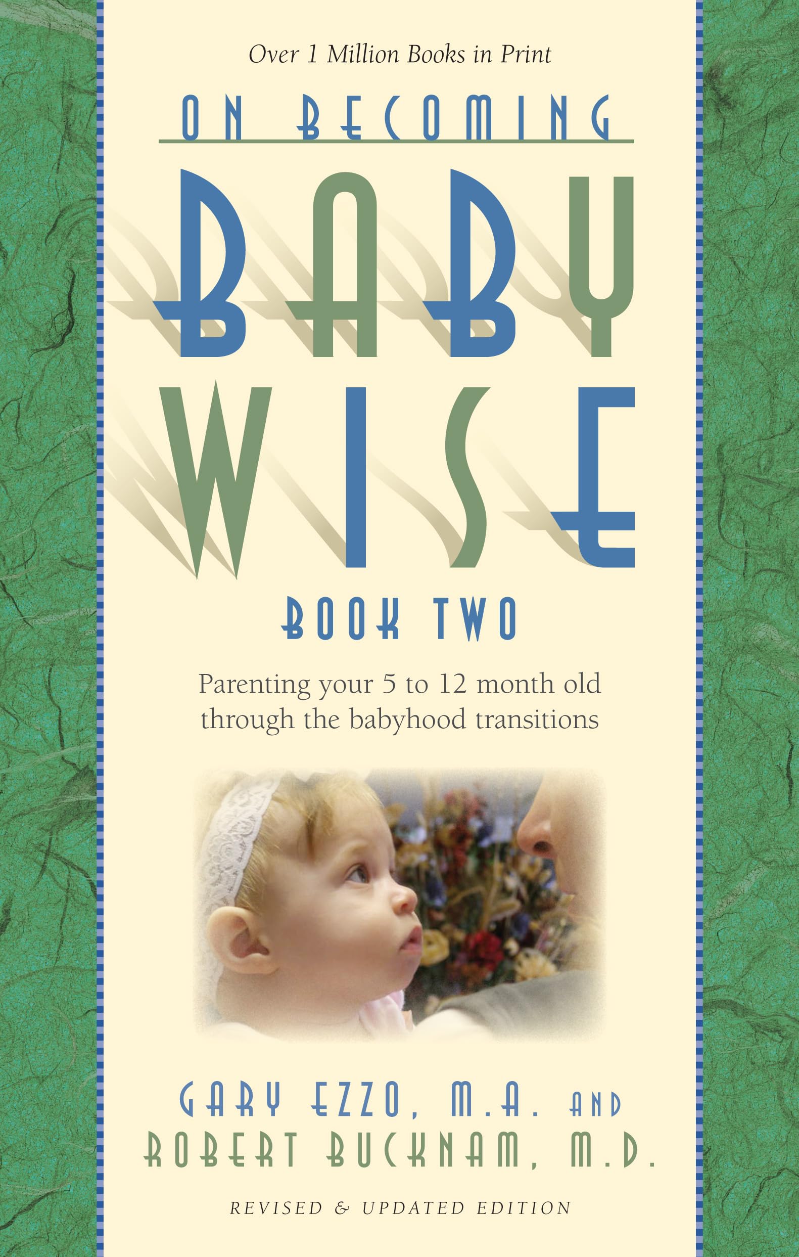 On Becoming Babywise, Book Two: Parenting Your Five to Twelve-Month-Old Through the Babyhood Transitions Parents & Children