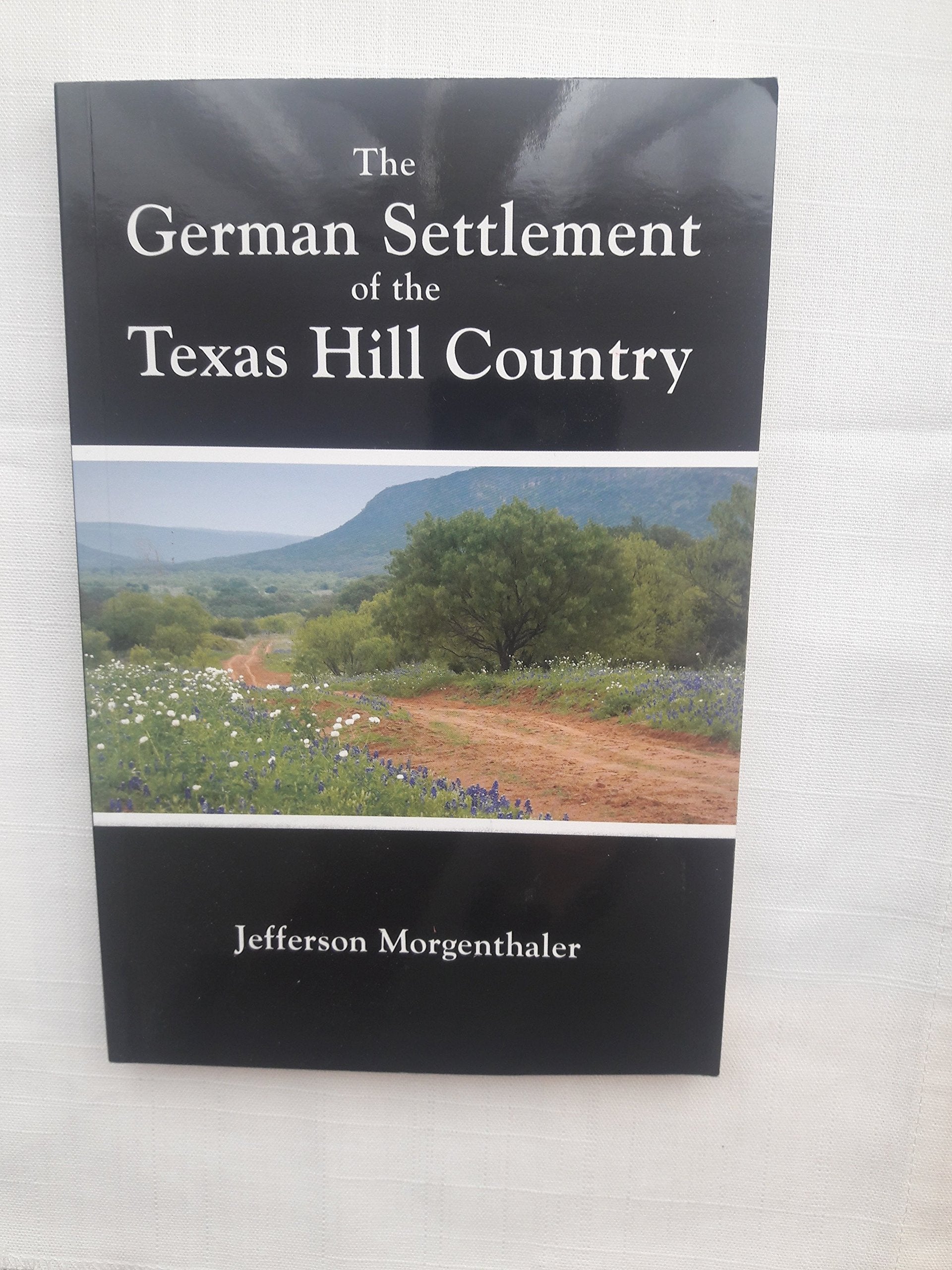 The German Settlement of the Texas Hill Country Books