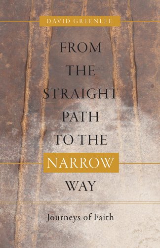 From the Straight Path to the Narrow Way: Journeys of Faith Philosophy
