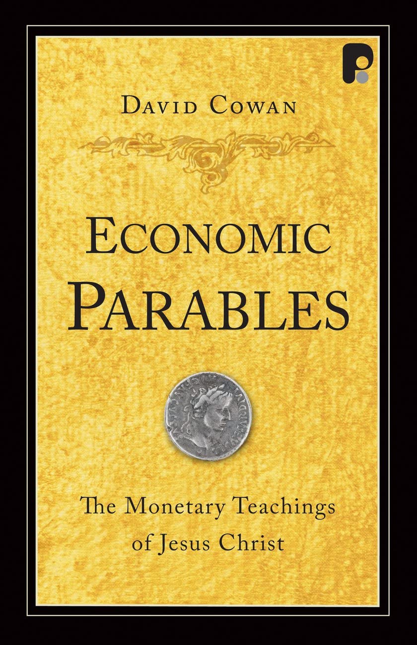 Economic Parables: The Monetary Teachings of Jesus Christ Social Sciences