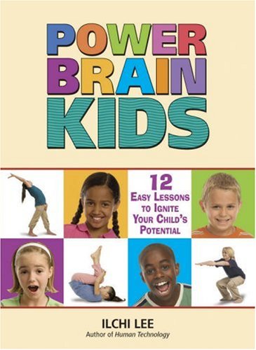 Power Brain Kids: 12 Easy Lessons to Ignite Your Child's Potential Learning & Reference