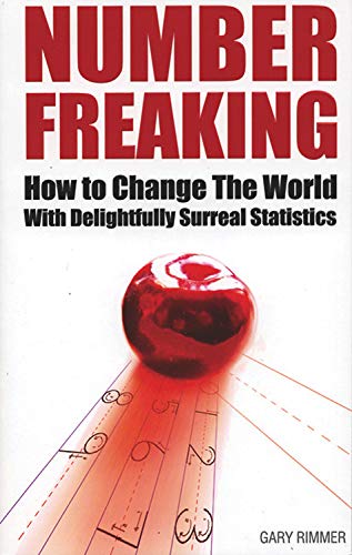 Number Freaking: How to Change the World with Delightfully Surreal Statistics Social Sciences