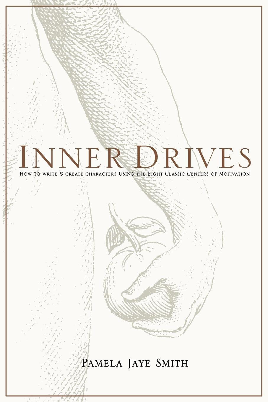 Inner Drives: How to Write and Create Characters Using the Eight Classic Centers of Motivation Business, Finance & Career
