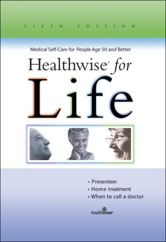 Healthwise for Life: Medical Self-Care for People Age 50 and Better Health, Nutrition & Fitness