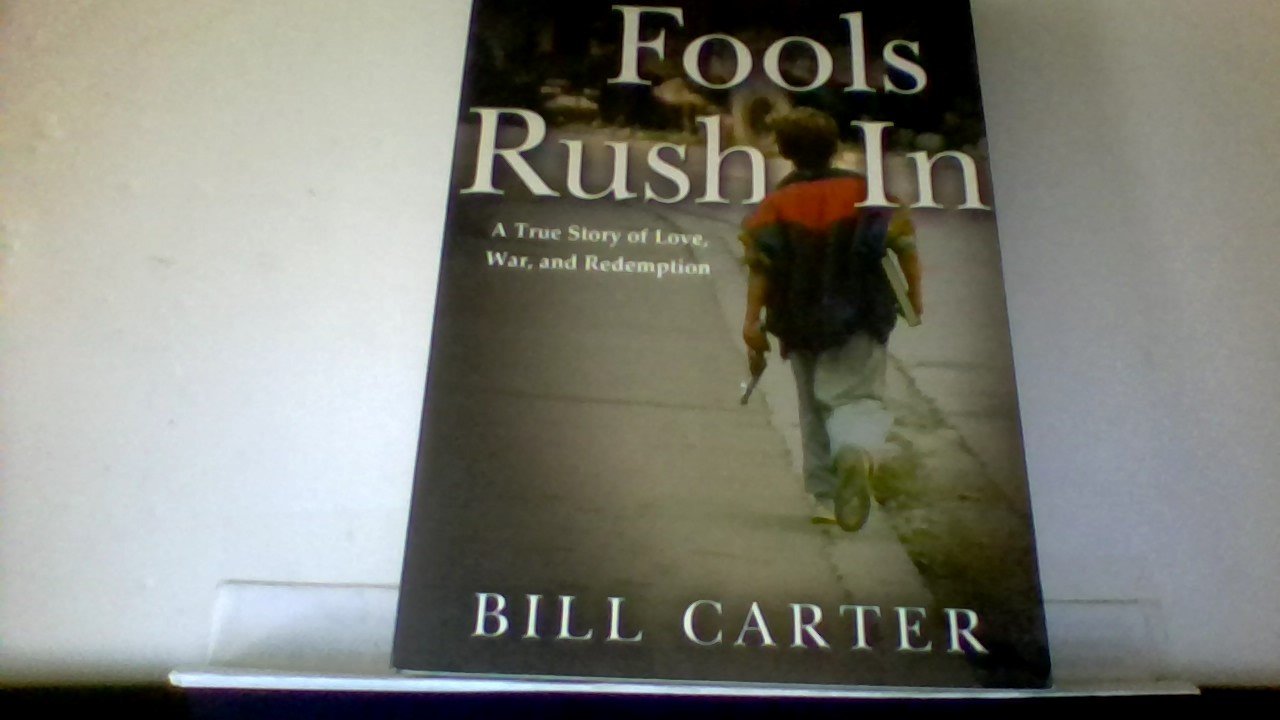 Fools Rush In: A True Story of War and Redemption Social Sciences