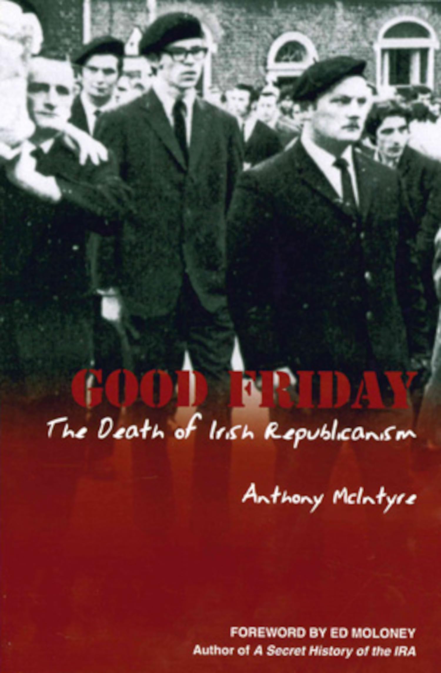 Good Friday, The Death Of Irish Republicanism book